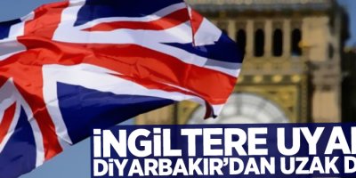 İngiltere'den seyahat uyarısı: Diyarbakır'dan uzak durun