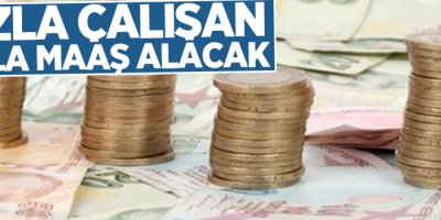 Fazla çalışan fazla maaş alacak