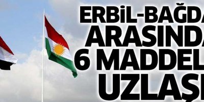 Erbil ve Bağdat 6 madde üzerinde anlaştı