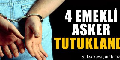 4 emekli asker tutuklandı