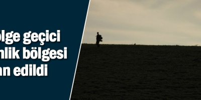 7 bölge geçici güvenlik bölgesi ilan edildi