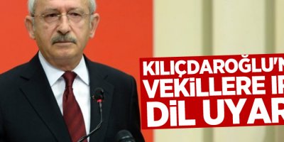 Kılıçdaroğlu'ndan vekillere ırkçı dil uyarısı