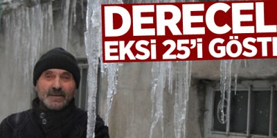 Dereceler eksi 25’i gösterdi