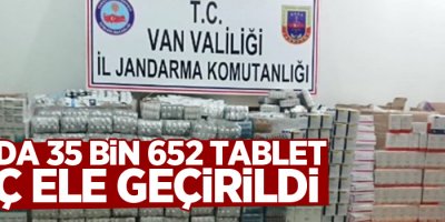 Van'da 35 bin 652 tablet ilaç ele geçirildi