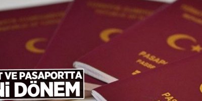 Ehliyet ve pasaportta yeni dönem