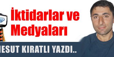 İktidarlar ve Medyaları