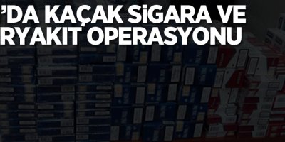 Van’da kaçak sigara ve akaryakıt operasyonu