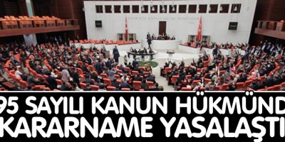 695 sayılı Kanun Hükmünde Kararname yasalaştı