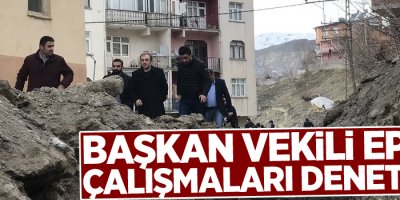 Başkan Vekili Epcim, çalışmaları denetledi