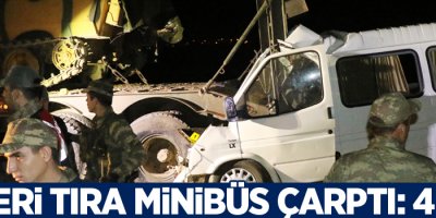 Askeri tıra minibüs çarptı: 4 ölü