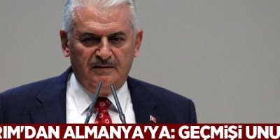 Yıldırım'dan Almanya'ya: Geçmişi unutalım