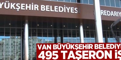 Van Büyükşehir Belediyesinde 495 Taşeron İşçi...