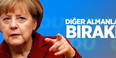 Merkel: Diğer Almanları da bırakın