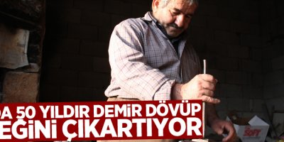 Sınırda 50 yıldır demir dövüp ekmeğini çıkartıyor