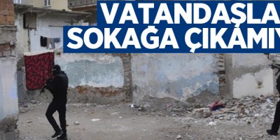 Vatandaşlar sokağa çıkmaya korkuyor