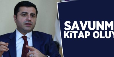 Demirtaş'ın savunması kitap oluyor