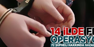 14 ilde FETÖ operasyonu: 72 şüpheli hakkında gözaltı kararı