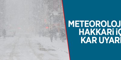 Meteoroloji'den Hakkari için kar uyarısı