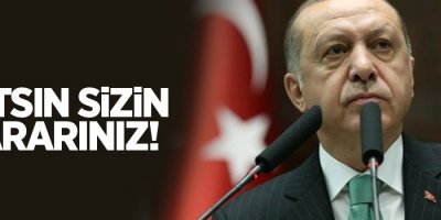 Erdoğan'dan BM'ye: Batsın sizin kararınız!