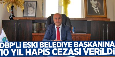 DBP'li Eski Belediye Başkanına 10 Yıl Hapis Cezası Verildi