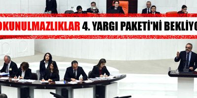 Dokunulmazlıklar 4. Yargı Paketi'ni bekliyor