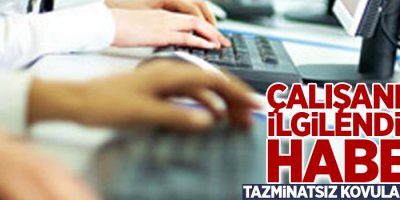 Çalışanlar dikkat! Tazminatsız kovulabilirsiniz