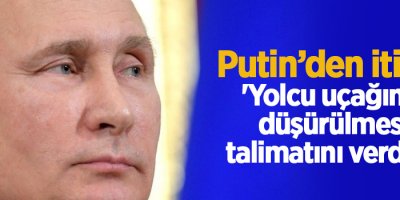 Putin’den itiraf: 'Yolcu uçağının düşürülmesi talimatını verdim'