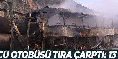 Yolcu otobüsü tıra çarptı: 13 ölü, çok sayıda yaralı var