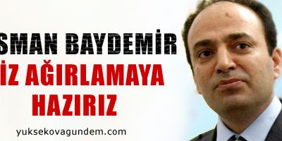 Baydemir: Biz ağırlamaya hazırız