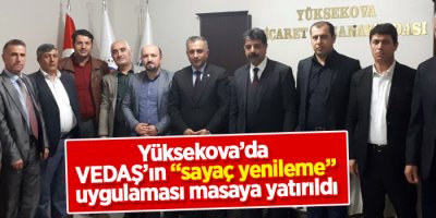 Yüksekova'da VEDAŞ’ın sayaç yenileme uygulaması masaya yatırıldı