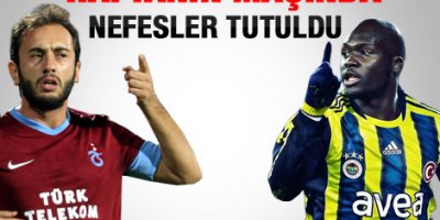 Trabzon'da nefesler tutuldu