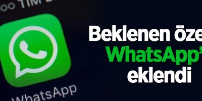 Beklenen özellik WhatsApp’a eklendi