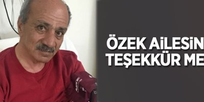 Özek Ailesinden teşekkür mesajı