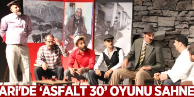 Hakkari'de ‘Asfalt 30’ oyunu sahnelendi