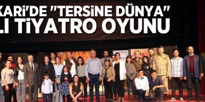 Hakkari'de 'Tersine Dünya' adlı tiyatro oyunu