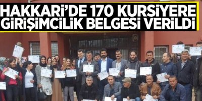 Hakkari’de 170 kursiyere girişimcilik belgesi verildi