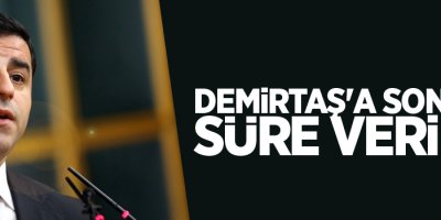 Demirtaş'a son kez süre verildi
