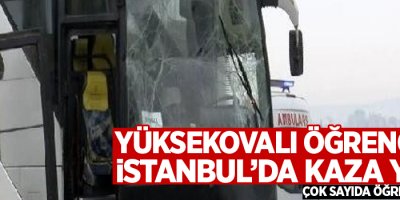 Yüksekovalı öğrenciler İstanbul'da kaza yaptı: Çok sayıda yaralı var