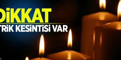 Dikkat! Elektrik kesintisi var