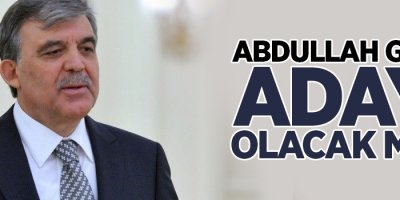 Abdullah Gül'den Son dakika adaylık açıklaması...