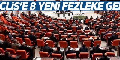 Meclis'e 8 yeni fezleke geldi! İşte o fezlekeler