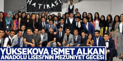 Yüksekova İsmet Alkan Anadolu Lisesi'nin Mezuniyet Gecesi