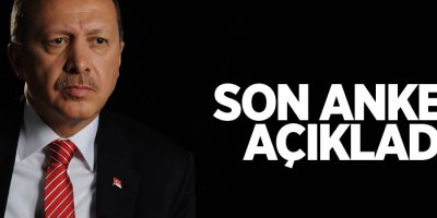 Erdoğan son anketi açıkladı