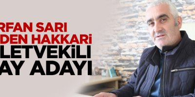 İrfan Sarı HDP’den Hakkari milletvekili aday adayı