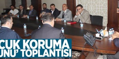 ‘Çocuk Koruma Kanunu’ toplantısı