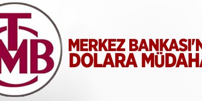 Merkez Bankası'ndan dolara müdahale!