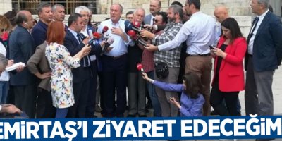 Muharrem İnce: Demirtaş'ı çarşamba günü ziyaret edeceğim