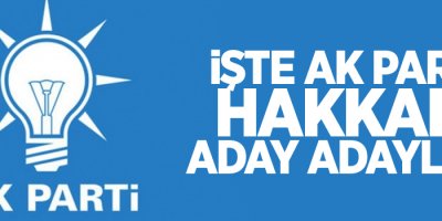 İşte Ak Parti Hakkari Aday Adayları