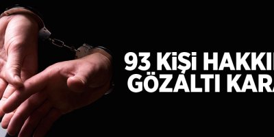 FETÖ okulu çalışanı 93 kişi hakkında gözaltı kararı