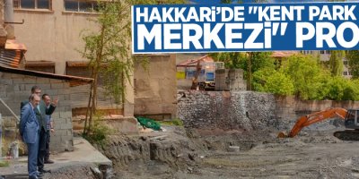 Hakkari’de 'Kent Park Yaşam Merkezi' projesi